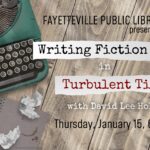 Title graphic for a writing lecture by David Lee Holcomb entitled "Fiction Writing in Turbulent Times."