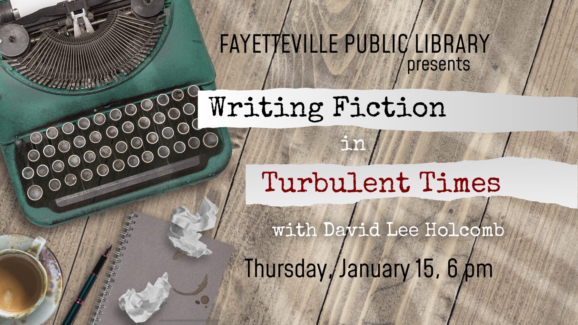Title graphic for a writing lecture by David Lee Holcomb entitled "Fiction Writing in Turbulent Times."